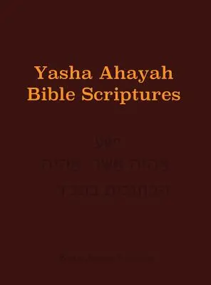 Yasha Ahayah Bible Scriptures (YABS) Študijná Biblia - Yasha Ahayah Bible Scriptures (YABS) Study Bible