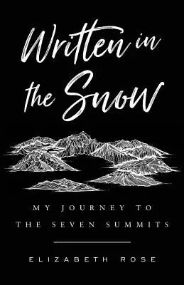 Napísané na snehu: Moja cesta na sedem vrcholov - Written in the Snow: My Journey to the Seven Summits