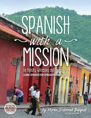 Španielčina s poslaním: Učte sa španielsky pre šírenie evanjelia 2. vydanie - Spanish with a Mission: For Ministry, Witnessing, and Mission Trips Learn Spanish for Spreading the Gospel 2nd edition