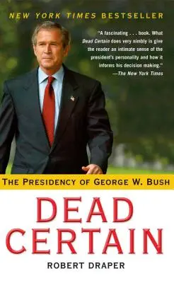 Mŕtva istota: Bush: prezidentovanie Georgea W. Busha - Dead Certain: The Presidency of George W. Bush
