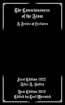 Vedomie atómu: Séria prednášok - The Consciousness of the Atom: A Series of Lectures