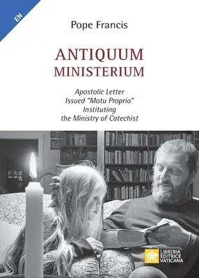 Antiquum ministerium: Apoštolský list vydaný motu proprio“ o ustanovení služby katechétu - Antiquum ministerium: Apostolic Letter Issued motu proprio
