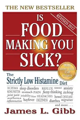 Je vám z jedla zle?: Diéta s prísne nízkym obsahom histamínu - Is Food Making You Sick?: The Strictly Low Histamine Diet