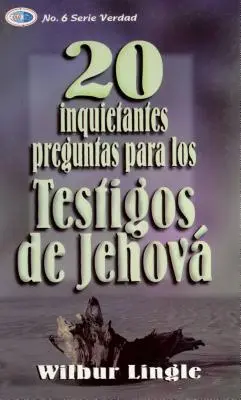 20 Inquietantes Preguntas Para los Testigos de Jehova = 20 dôležitých otázok pre svedkov Jehovových - 20 Inquietantes Preguntas Para los Testigos de Jehova = 20 Important Questions for Jehova's Witnesses
