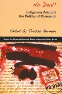 Žiadna dohoda!: Domorodé umenie a politika vlastníctva - No Deal!: Indigenous Arts and the Politics of Possession