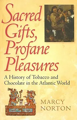 Posvätné dary, profánne rozkoše - Sacred Gifts, Profane Pleasures