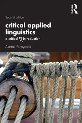 Kritická aplikovaná lingvistika: Kritický opätovný úvod - Critical Applied Linguistics: A Critical Re-Introduction