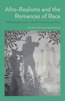Afrorealizmy a rasové romány: prehodnotenie čiernosti v afroamerickom románe - Afro-Realisms and the Romances of Race: Rethinking Blackness in the African American Novel
