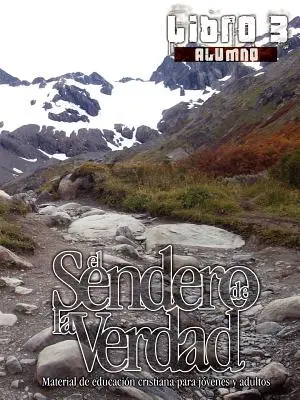 Cesta pravdy, kniha 3 (študentská): kresťanské vzdelávacie materiály pre mládež a dospelých - El Sendero de la Verdad, Libro 3 (Alumno): Material de Educacin Cristiana para Jvenes y Adultos