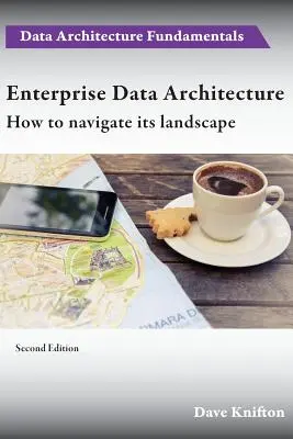 Podniková dátová architektúra: Ako sa orientovať v jej krajine - Enterprise Data Architecture: How to navigate its landscape