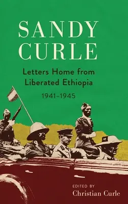 Sandy Curle: Listy domov z oslobodenej Etiópie 1941-1945 - Sandy Curle: Letters home from liberated Ethiopia 1941-1945