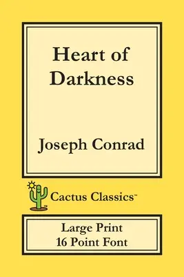 Srdce temnoty (Cactus Classics Large Print): 16 bodové písmo; veľký text; veľké písmo - Heart of Darkness (Cactus Classics Large Print): 16 Point Font; Large Text; Large Type