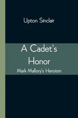Kadetova česť: Hrdinstvo Marka Malloryho - A Cadet's Honor: Mark Mallory's Heroism