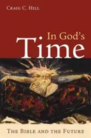 V Božom čase: Biblia a budúcnosť - In God's Time: The Bible and the Future
