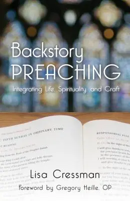 Kázanie v pozadí: Integrácia života, spirituality a remesla - Backstory Preaching: Integrating Life, Spirituality, and Craft