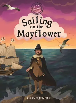Predstavte si, že ste tam boli... Plavba na Mayflower - Imagine You Were There... Sailing on the Mayflower