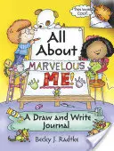 Všetko o zázračnom ja! Kresli a píš do denníka - All about Marvelous Me!: A Draw and Write Journal