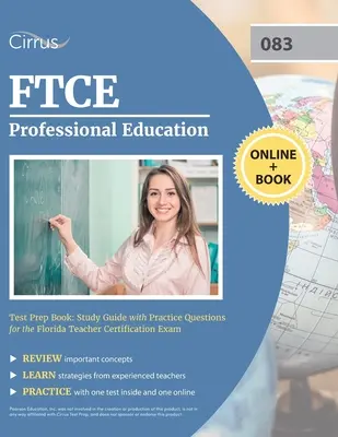 FTCE Professional Education Test Prep Book: Študijná príručka s praktickými otázkami na certifikačnú skúšku pre učiteľov na Floride - FTCE Professional Education Test Prep Book: Study Guide with Practice Questions for the Florida Teacher Certification Exam