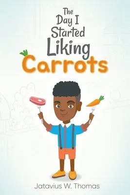 Deň, keď som začal mať rád mrkvu - The Day I Started Liking Carrots