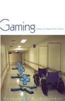 Hranie: Eseje o algoritmickej kultúre - Gaming: Essays on Algorithmic Culture