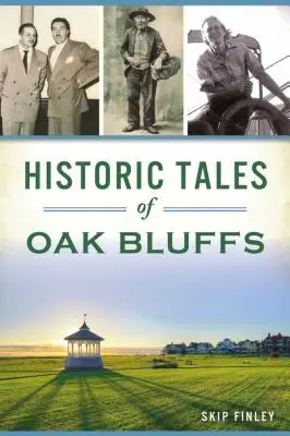 Historické príbehy Oak Bluffs - Historic Tales of Oak Bluffs