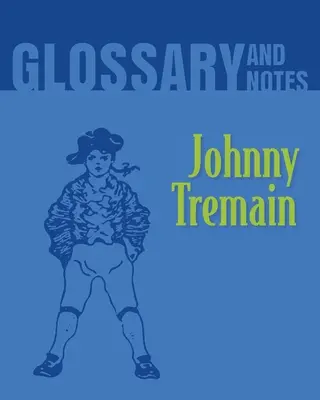 Slovník a poznámky: Johnny Tremain - Glossary and Notes: Johnny Tremain