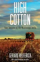 Vysoká bavlna: Štyri ročné obdobia v delte Mississippi - High Cotton: Four Seasons in the Mississippi Delta