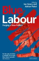 Modrá práca: Svätá modlitebňa: Kovanie novej politiky - Blue Labour: Forging a New Politics