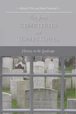 Cintoríny a náhrobky v New Jersey: História v krajine - New Jersey Cemeteries and Tombstones: History in the Landscape