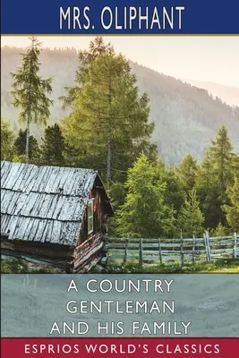 Vidiecky gentleman a jeho rodina (Esprios Classics) - A Country Gentleman and His Family (Esprios Classics)