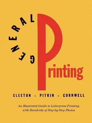 Generálna tlač: Ilustrovaná príručka k typografickej tlači - General Printing: An Illustrated Guide to Letterpress Printing