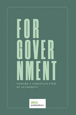 Pre vládu: Na ceste ku kresťanskému pohľadu na autoritu - For Government: Toward a A Christian View of Authority
