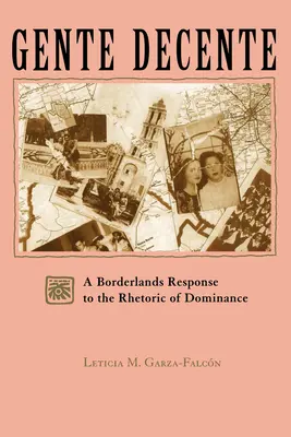 Gente Decente: Reakcia pohraničia na rétoriku dominancie - Gente Decente: A Borderlands Response to the Rhetoric of Dominance