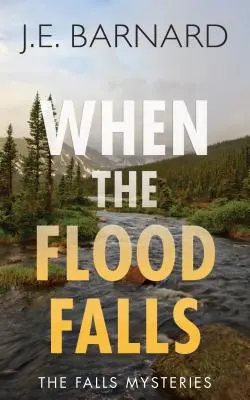 Keď padá potopa: Záhady vodopádov - When the Flood Falls: The Falls Mysteries