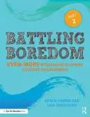 Boj s nudou, 2. časť: Ďalšie stratégie na podporu angažovanosti študentov - Battling Boredom, Part 2: Even More Strategies to Spark Student Engagement