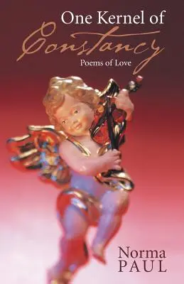 Jedno jadro stálosti: Básne o láske - One Kernel of Constancy: Poems of Love
