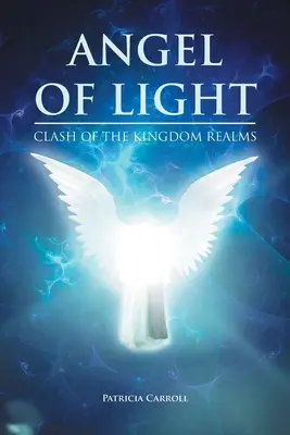 Anjel svetla: Stret kráľovstiev: Svetlo a svetlo - Angel of Light: Clash of the Kingdom Realms