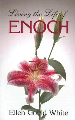 Žiť život Enocha - Living the Life of Enoch