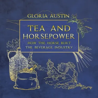 Čaj a konská sila: Ako kôň vybudoval nápojový priemysel - Tea and Horsepower: How the horse built the beverage industry