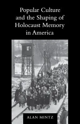 Populárna kultúra a formovanie pamäti o holokauste v Amerike - Popular Culture and the Shaping of Holocaust Memory in America