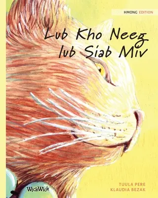 Lub Kho Neeg lub Siab Miv: hmongské vydanie knihy Kocúr liečiteľ - Lub Kho Neeg lub Siab Miv: Hmong Edition of The Healer Cat