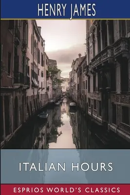 Talianske hodiny (Esprios Classics) - Italian Hours (Esprios Classics)