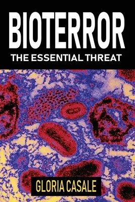Bioteror: Základná hrozba - Bioterror: The Essential Threat