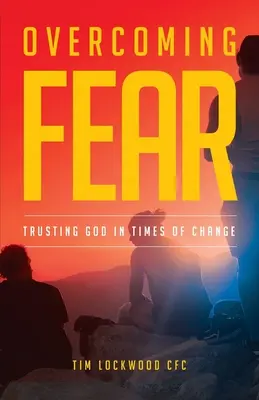 Prekonávanie strachu: Dôvera v Boha v čase zmien - Overcoming Fear: Trusting God in Time of Change