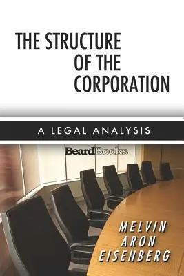 Štruktúra spoločnosti: Právna analýza - The Structure of the Corporation: A Legal Analysis