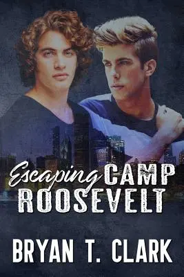 Útek z tábora Roosevelt: Homosexuálny román - Escaping Camp Roosevelt: Gay Romance
