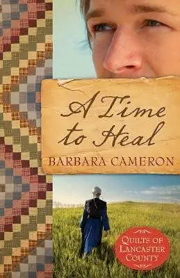 Čas na uzdravenie: Kniha 2: Quilts of Lancaster County - A Time to Heal: Quilts of Lancaster County - Book 2