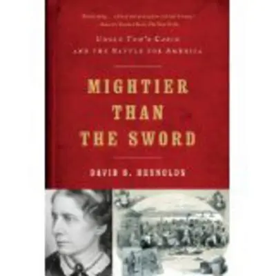 Mocnejší ako meč: Chalúpka strýčka Toma a boj o Ameriku - Mightier Than the Sword: Uncle Tom's Cabin and the Battle for America