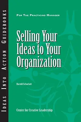 Predaj svojich nápadov organizácii - Selling Your Ideas to Your Organization