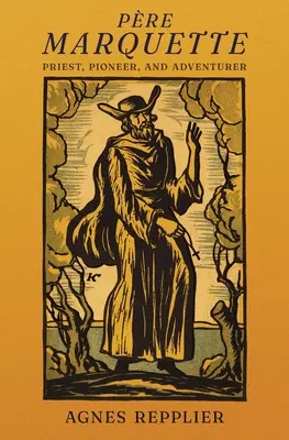 Prednáška Marquette: Kňaz, priekopník a dobrodruh - Pre Marquette: Priest, Pioneer and Adventurer